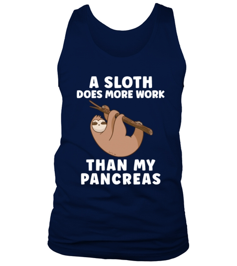 A Sloth Does More Work Than My Pancreas - Diabetes Tank Top Unisex