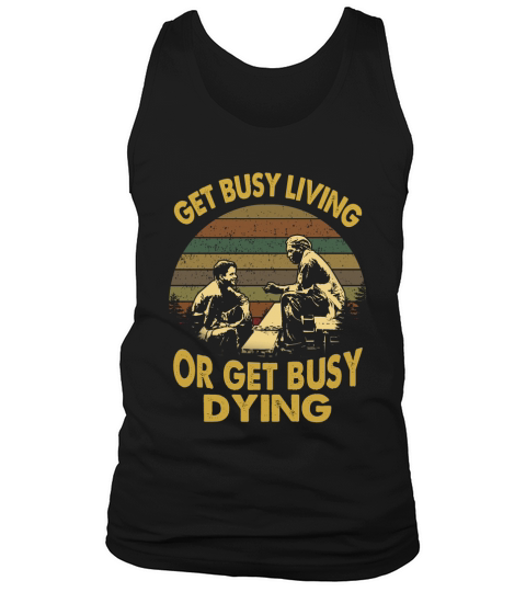 Get busy living or get busy dying Vintage Tank Top Unisex
