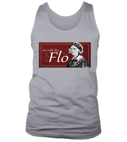 Go with the Flo Humorous Florence Nightingale Shirt 1 Tank Top Unisex