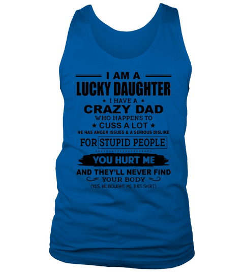I Am A Lucky Daughter I Have Crazy Dad Unisex Tank Top Unisex
