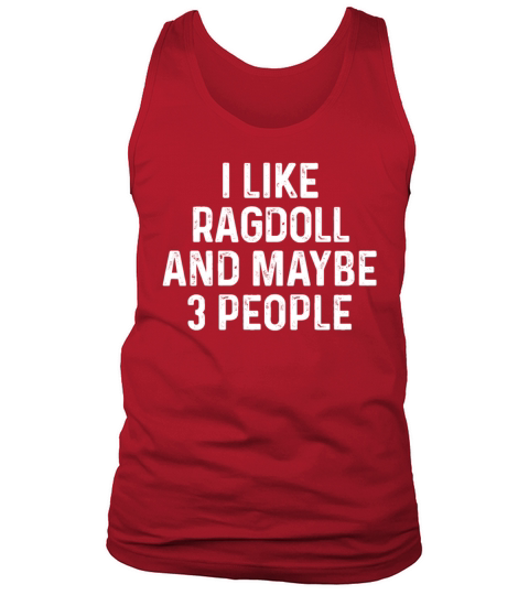I Like Ragdoll And Maybe 3 People Funny Cat Lover Tank Top Unisex