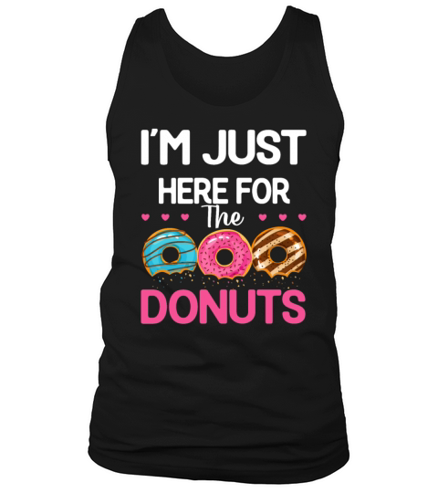 Im Just Here for the Donuts - Doughnut Lover Food Tank Top Unisex