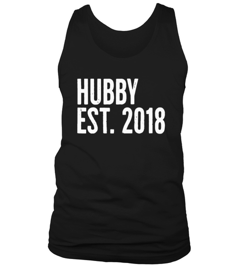 Mens Hubby Est. 2018 T-Shirt Husband Fiance Getting Married Tank Top Unisex