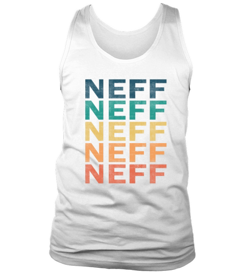 Neff Name T Shirt - Neff Vintage Retro Name Gift I Tank Top Unisex