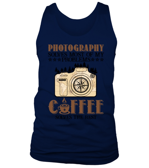 Photography Solves Most Of My Problems Coffee Tank Top Unisex