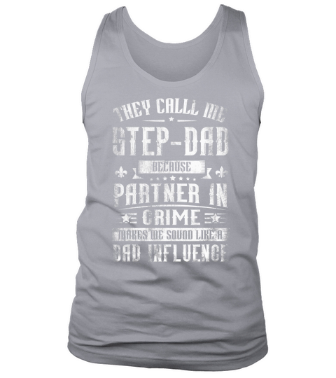 They Call Me Step-Dad Because Partner In Crime Fathers Day T-Shirt Tank Top Unisex