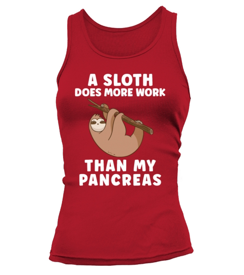 A Sloth Does More Work Than My Pancreas - Diabetes Tank top Woman
