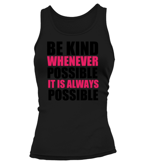 Be kind whenever possible - Cool Saying Tank top Woman