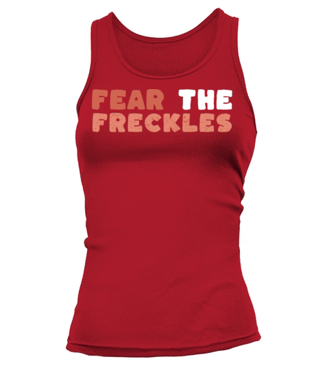 Fear The Freckles Sarcastic Ginger Irish Redhead Tank top Woman