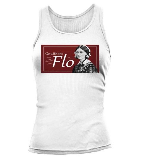 Go with the Flo Humorous Florence Nightingale Shirt 1 Tank top Woman