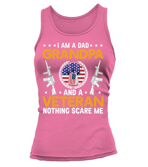 I Am A Dad Grandpa And A Veteran Nothing Scare Me Tank top Woman