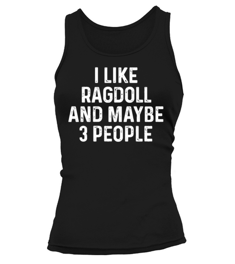 I Like Ragdoll And Maybe 3 People Funny Cat Lover Tank top Woman