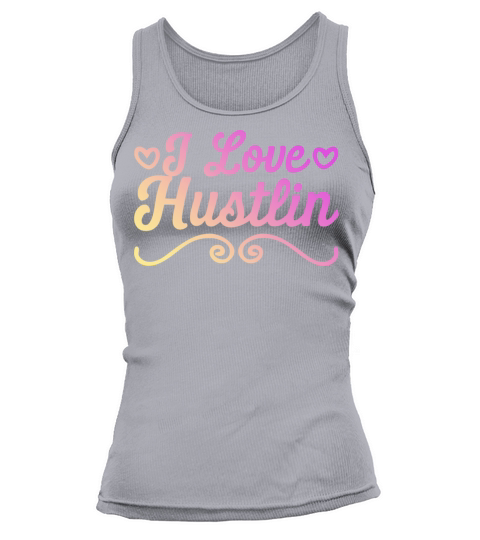 I love hustlin Tank top Woman