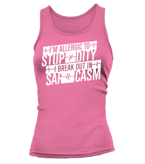 Im Allergic To Stupidity I Break Tank top Woman
