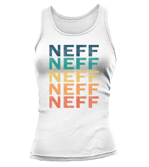 Neff Name T Shirt - Neff Vintage Retro Name Gift I Tank top Woman