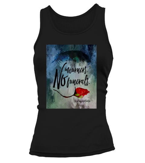 No mourners no funerals six of crows Tank top Woman