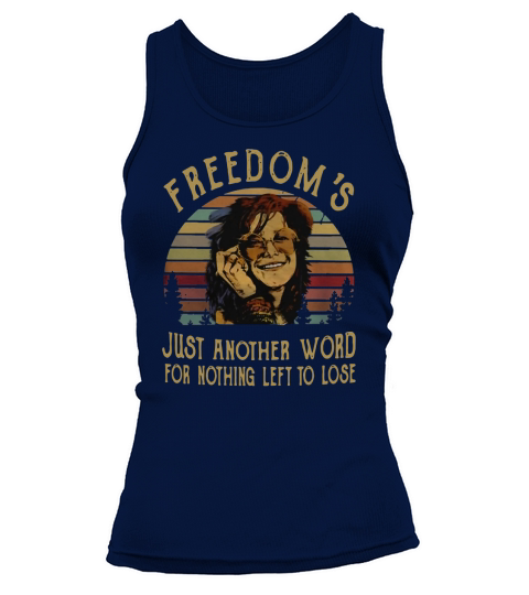 Official Janis Joplin freedoms just another word for nothing left to lose shirt Tank top Woman