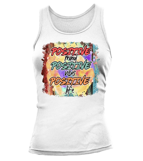 Positive Mind Vibes Life Inspirational Quote Gift Tank top Woman