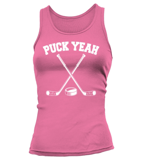 Puck Yeah Funny Sarcasm Hockey Lovers Tank top Woman