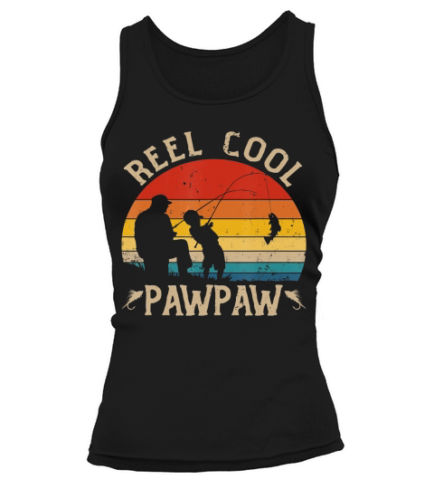 Reel Cool Pawpaw Shirt Funny Fishing Fathers Day TShirt Gift T-Shirt Tank top Woman
