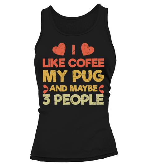 Vintage Pet Dog Like Coffee Love Pug Tank top Woman