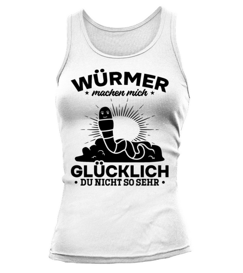 Worms Make Me Happy You Not So Much Funny Worm Tank top Woman