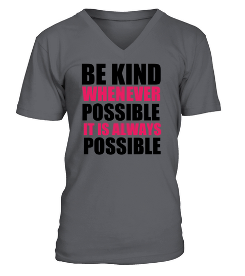 Be kind whenever possible - Cool Saying V-Neck T-shirt