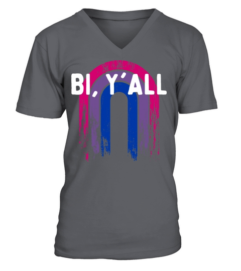 Bi Yall Bisexual Sayings Bi Pride Quotes LGBTQ V-Neck T-shirt