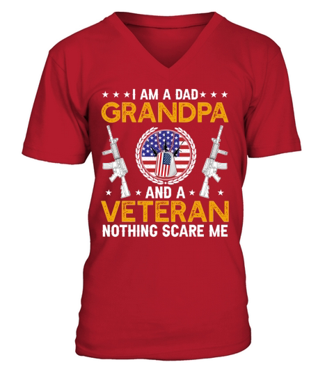 I Am A Dad Grandpa And A Veteran Nothing Scare Me V-Neck T-shirt