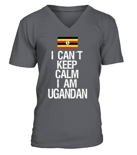 I can not keep calm I am Ugandan V-Neck T-shirt