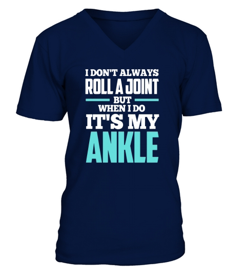 I Dont Always Roll A Joint V-Neck T-shirt