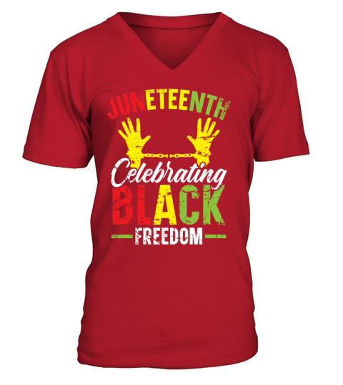 Juneteenth Celebrating Black Freedom Black Pride V-Neck T-shirt