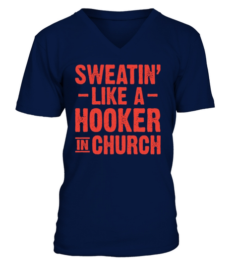 Sweatin Like A Hooker In Church Funny Sassy Women V-Neck T-shirt