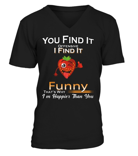Thats Why Im Happier Humor Sarcastic Quote V-Neck T-shirt