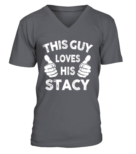 This Guy Loves His Stacy V-Neck T-shirt
