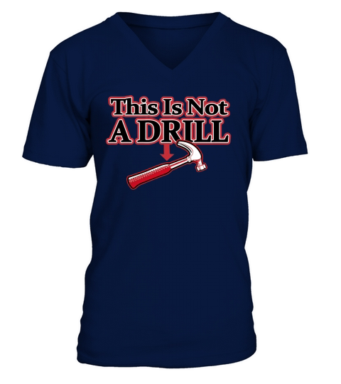 THIS IS NOT A DRILL T-Shirt V-Neck T-shirt