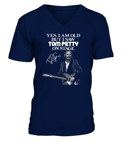 Yes I am old but I saw Tom petty on stage signature shirt V-Neck T-shirt