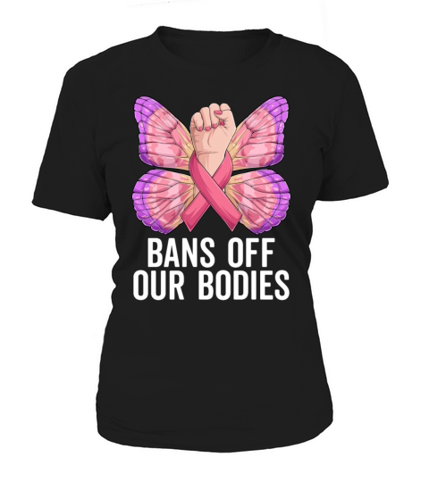 Bans Off Our Bodies Reproductive Women Rights Women's T-Shirt