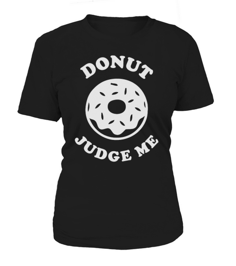 Donut judge me T-Shirt Women's T-Shirt