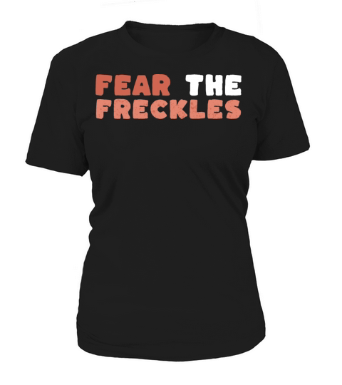 Fear The Freckles Sarcastic Ginger Irish Redhead Women's T-Shirt