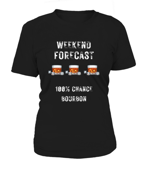 Funny Bourbon Forecast Whiskey Lover Weather Drin Women's T-Shirt