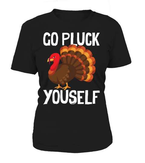 Happy Thanks Vegan - Turkey Go Pluck Yourself Women's T-Shirt