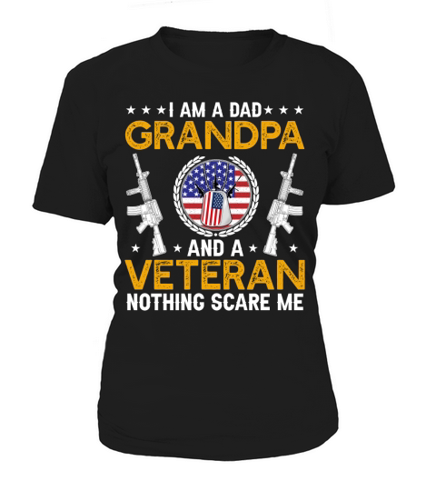 I Am A Dad Grandpa And A Veteran Nothing Scare Me Women's T-Shirt
