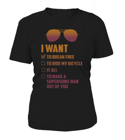 I Want To Break Free Sunglasses Funny Choice Women's T-Shirt