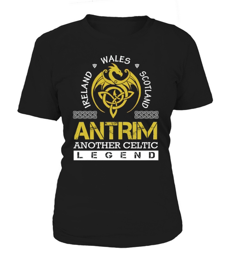 Ireland Wales Scotland ANTRIM Another Celtic Legend Name Shirts Women's T-Shirt