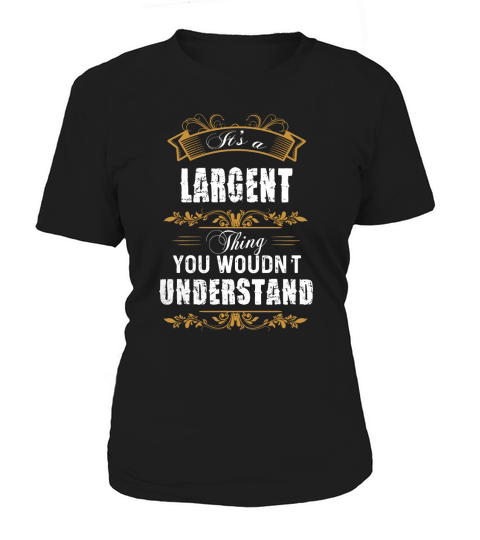LARGENT Name shirt, LARGENT Funny Name, LARGENT Family Name Gifts T Shirt Women's T-Shirt