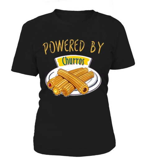 Powered By Churros Shirt for kids, youth or adults! Women's T-Shirt