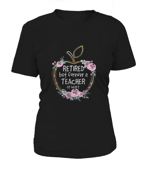 Retired But Forever A Teacher At Heart T-Shirt Women's T-Shirt