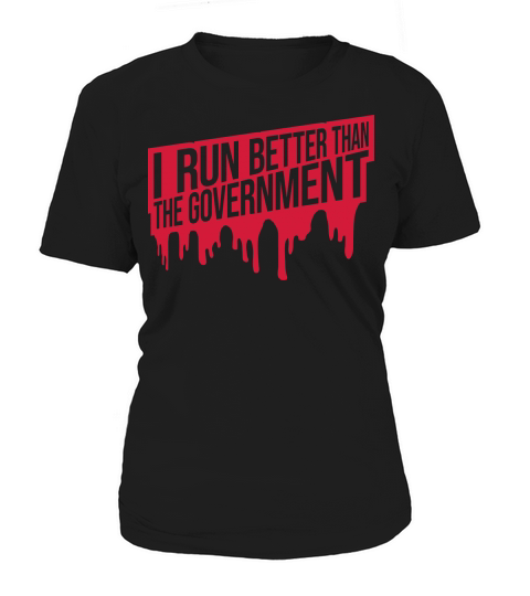 run better than government Women's T-Shirt