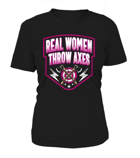 Women Throw Axes - Funny Axe Thrower Throwing Women's T-Shirt